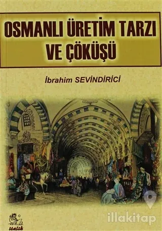 Osmanlı Üretim Tarzı ve Çöküşü