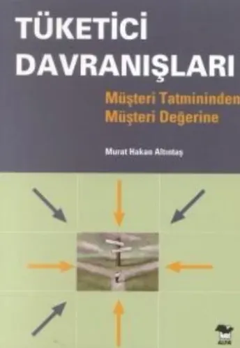 Tüketici Davranışları Murat Hakan Altıntaş Tüketici Davranışları Murat Hakan Altıntaş