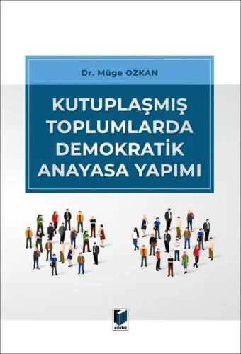 Kutuplaşmış Toplumlarda Demokratik Anayasa Yapımı