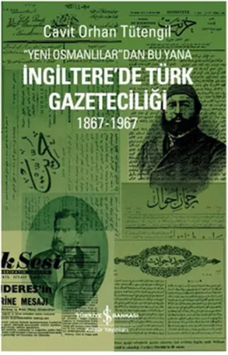 Yeni Osmanlılar'dan Bu Yana İngiltere'de Türk Gazeteciliği 1867-1967
