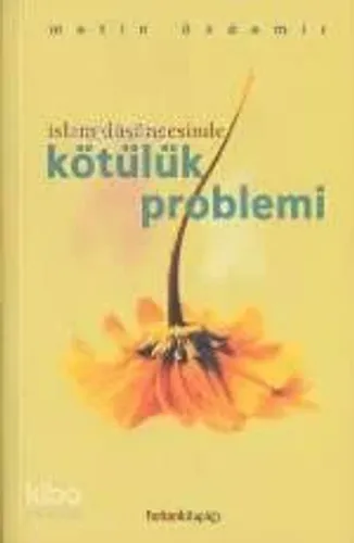 İslam Düşüncesinde Kötülük Problemi
