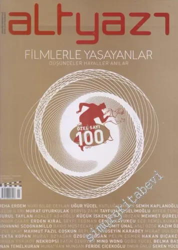 Altyazı Aylık Sinema Dergisi : Filmlerle Yaşayanalar: Düşünceler, Hayaller, Anılar - ÖZEL SAYI 100 - Sayı: 100      Kasım-Ocak 2011