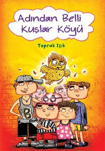 Adından Belli Kuşlar Köyü - 10 yaş ve üzeri