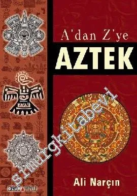 A'dan Z'ye Aztek -