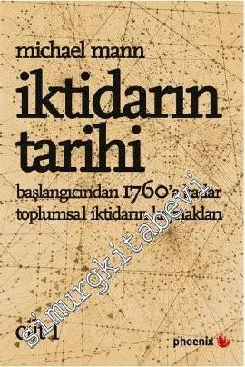 İktidarın Tarihi Cilt: 1: Başlangıcından 1760'a Kadar Toplumsal İktida