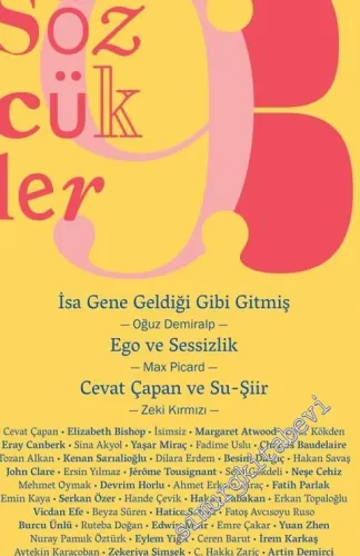 Sözcükler İki Aylık Edebiyat Dergisi - İsa Gene Geldiği Gibi Gitmiş - Sayı: 93      Eylül - Ekim