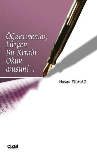 Öğretmenim, Lütfen Bu Kitabı Okur Musun!.. Hasan Yılmaz