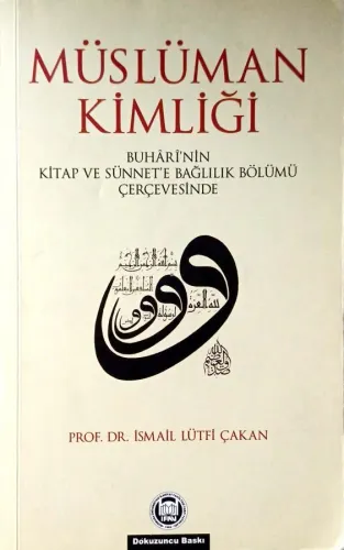 Müslüman Kimliği Buhari'nin Kitap Ve Sünnet'e Bağlılık Bölümü Çerçevesinde