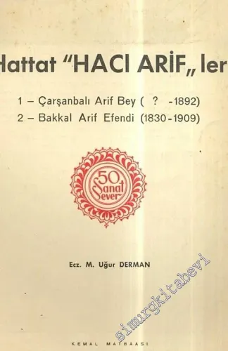 50 Sanat Sever: Hattat “ Hacı Arif ”ler, 1. Çarşanbalı Arif Bey ( ? - 1892), 2. Bakkal Arif Efendi ( 1830 - 1909 ) -        1965