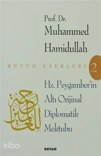 Hz. Peygamber'in Altı Orijinal Diplomatik Mektubu ve Arap Yazısının Temeline Giriş