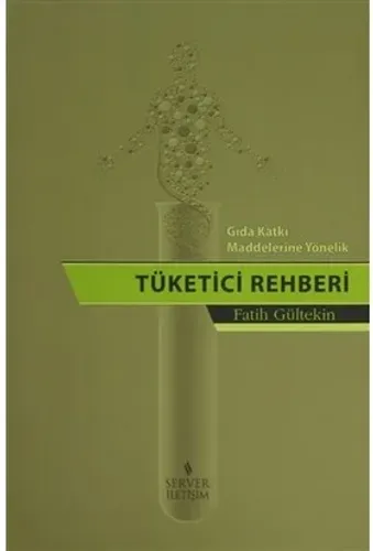 Gıda Katkı Maddelerine Yönelik Tüketici Rehberi