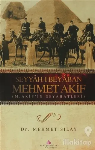 Seyyah-ı Beyaban Mehmet Akif