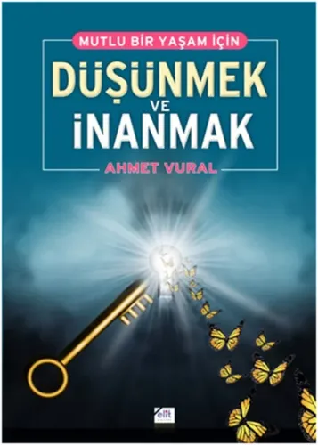 Mutlu Bir Yaşam İçin Düşünmek ve İnanmak