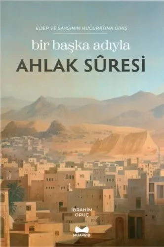 Bir Başka Adıyla Ahlak Suresi;Edep ve Saygının Hucuratına Giriş