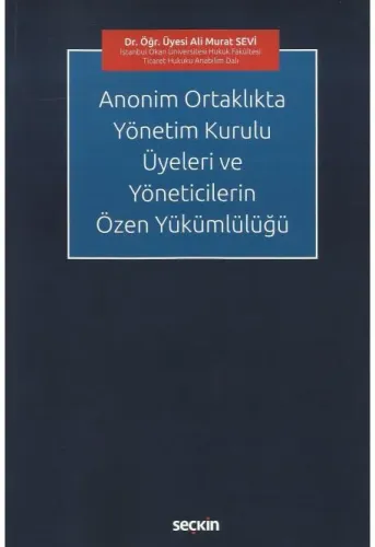 Anonim Ortaklıkta Yönetim Kurulu Üyeleri ve Yöneticilerin Özen Yükümlülüğü