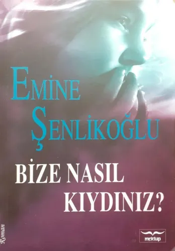Bize Nasıl Kıydınız?