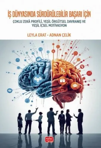 İş Dünyasında Sürdürülebilir Başarı İçin Çoklu Zekâ Profili, Yeşil Örgütsel Davranış ve Yeşil İçsel Motivasyon