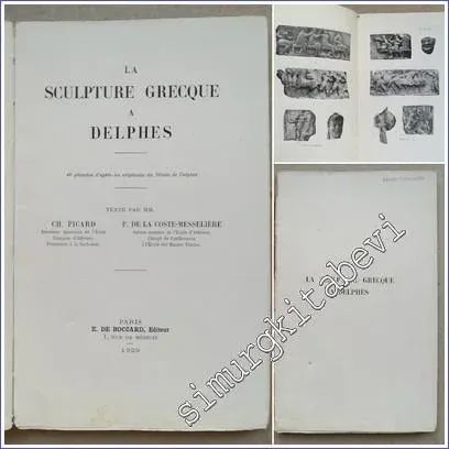 La Sculpture Grecque à Delphes : 40 Planches d'après les Originaux du Musée de Delphes. -        1929