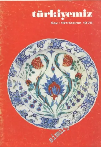 Türkiyemiz - Kültür ve Sanat Dergisi - Sayı: 16    6  Haziran