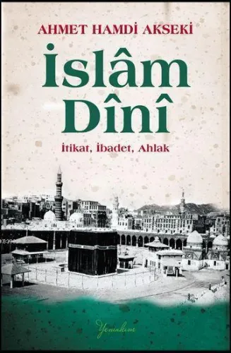 İslam Dini İtikat, İbadet, Ahlak (Ciltli)