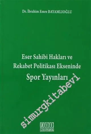 Eser Sahibi Hakları ve Rekabet Politikası Ekseninde Spor Yayınları -