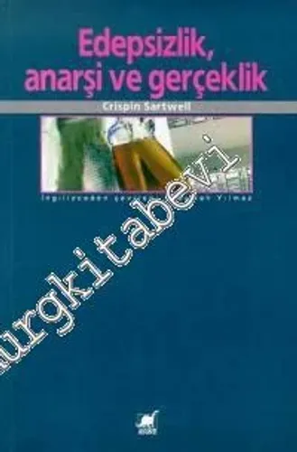 Edepsizlik Anarşi ve Gerçeklik -         2023