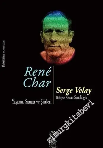 René Char: Yaşamı, Sanatı ve Şiirleri -