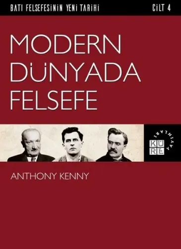 Modern Dünyada Felsefe Batı Felsefesinin Yeni Tarihi 4 Cilt Anthony Ke