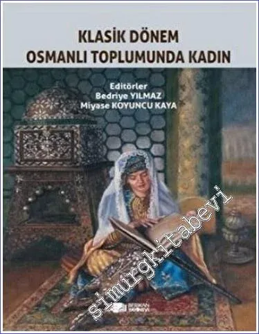 Klasik Dönem Osmanlı Toplumunda Kadın -         2023