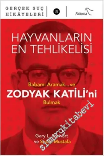 Hayvanların En Tehlikelisi: Babamı Aramak ve Zodyak Katili'ni Bulmak - Gerçek Suç Hikâyeleri 5 -
