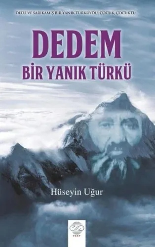 Dedem, Bir Yanık Türkü; Dede ve Sarıkamış Bir Yanık Türküydü Çocuk, Çocuktu...