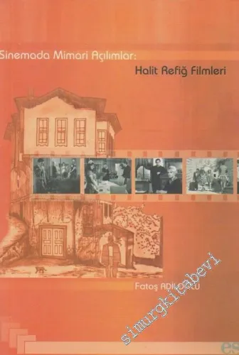 Sinemada Mimari Açılımlar: Halit Refiğ Filmleri -         2006