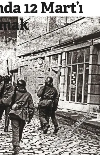 Toplumsal Tarih Dergisi - 50. Yılında 12 Mart'ı Hartılamak - Sayı: 329       Mayıs