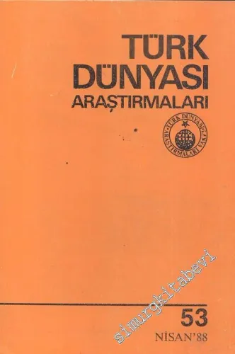 Türk Dünyası Araştırmaları Dergisi - Sayı: 53      Nisan 1988