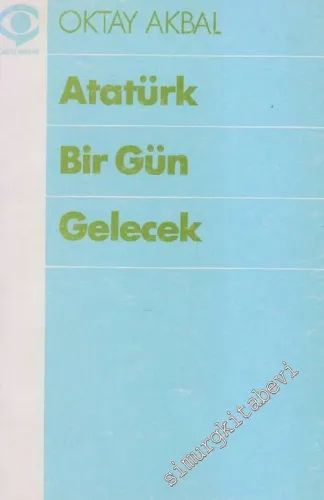 Atatürk Bir Gün Gelecek -