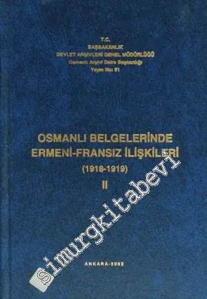 Osmanlı Belgelerinde Ermeni - Fransız İlişkileri Cilt: 2 ( 1918 -1919) -