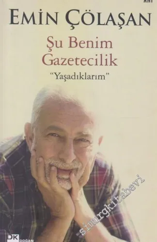 Şu Benim Gazetecilik: Yaşadıklarım -        2005