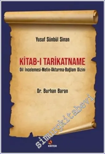 Yusuf Sünbül Sinan Kitab-ı Tarikatname : Dil İncelemesi Metin Aktarma Bağlam Dizini -         2022