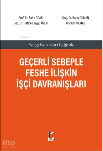 Yargı Kararları Işığında Geçerli Sebeple Feshe İlişkin İşçi Davranışları