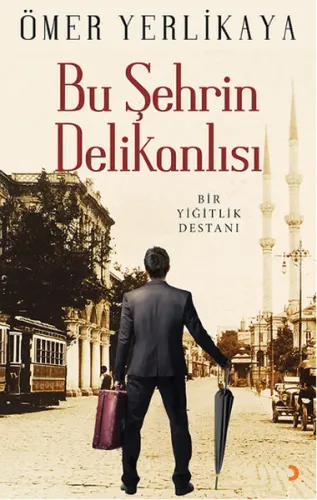 Bu Şehrin Delikanlısı; Bir Yiğitlik Destanı