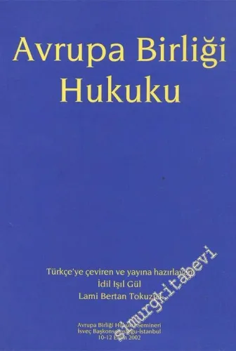 Avrupa Birliği Hukuku: Avrupa Birliği Hukuku Semineri 10 - 12 Ekim 2002 -        2003