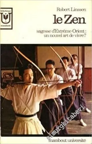 Le Zen - Sagesse d'Extrême-Orient : un nouvel art de vivre ? -        1969