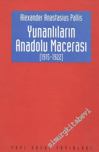 Yunanlıların Anadolu Macerası 1915 - 1922 -        1995