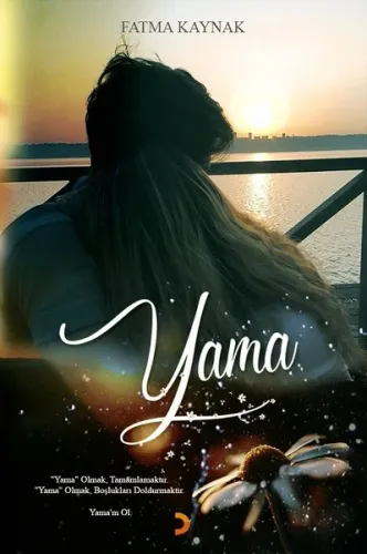 Yama; "Yama" olmak, tamamlamaktır. "Yama"olmak, boşlukları doldurmaktır. Yama'm ol.