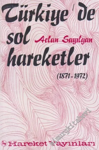 Türkiye'de Sol Hareketler : 1871 - 1972 -        1972