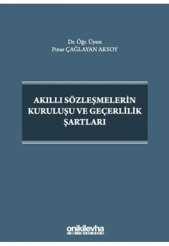 Akıllı Sözleşmelerin Kuruluşu ve Geçerlilik Şartları