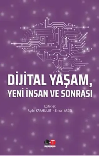 Dijital Yaşam, Yeni İnsan ve Sonrası