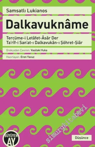 Dalkavukname : Tercüme-i Letafet-Asar Der Ta'rif-i San'at-ı Dalkavukan-ı Şöhret-Şiar -        2016