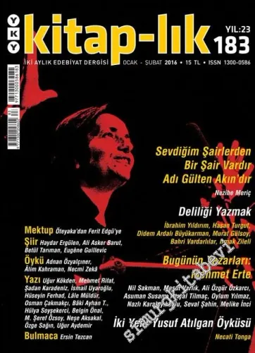 Kitap-lık: İki Aylık Edebiyat Dergisi - Dosya: Deliliği Yazmak, Gülten Akın,  - Sayı: 183      Ocak 2016