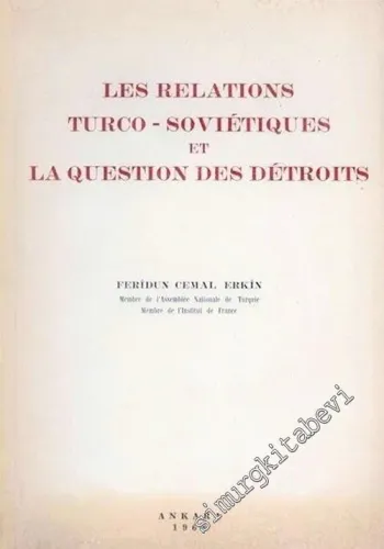 Les Relations Turco - Sovietiques Et La Question Des Detroits -        1968